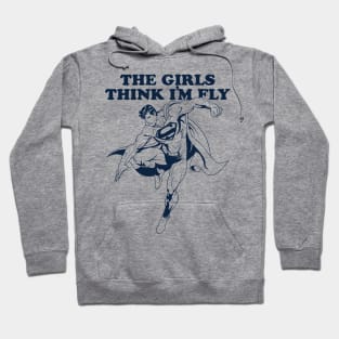 GIRLS THINK I'M FLY Hoodie